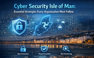 Cyber Security Isle of Man: Essential Strategies Every Organisation Must Follow